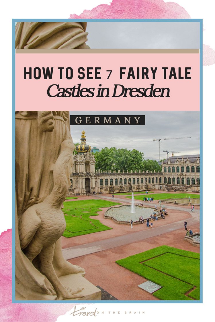 How to see 7 Fairy Tale Castles in Dresden in 3 Days